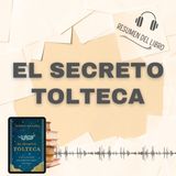 EL SECRETO TOLTECA 📗 Resumen del Libro - Ideas Clave de SERGIO MAGAÑA(Baja tu PDF📥)