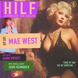 HILF 101 - The Sex Trial of Mae West with John Heimbuch