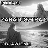 podcast Zaratusztra 2 - Archaiczny Język - Boskie Objawienie, Historia Kapłana i Proroka - Bóg