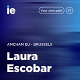 IE - Your Own Path – Brussels - Laura Escobar at AMERICAN CHAMBER OF COMMERCE TO THE EUROPEAN UNION