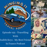Episode 144 - Travelling With Judith Keys - My Best Friend In France Podcast