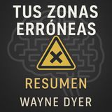 Tus Zonas Erróneas | El Resumen que Tu Ego No Quería Escuchar 🧠💥