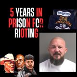 5 Years in Prison for Rioting When the Hammer Comes Down
