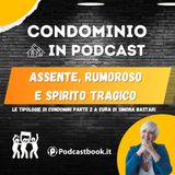 L'assente, il rumoroso e lo spirito tragico: esploriamo le tipologie di condomini con Simona Bastari
