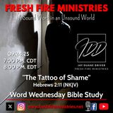 Word Wednesday Bible Study "The Tattoo of Shame" Hebrews 2:11 (NKJV)