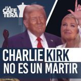 Charlie Kirk no fue mártir: el funeral que blanquea la polarización | PODCAST LA CAFETERA | #LaCafeteraFuneralDelOdio