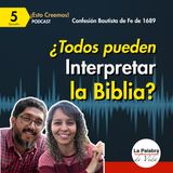 Ep. 05 ¿PUEDE cualquiera INTERPRETAR La Biblia? Cap. 1 - Parte 5: Interpretación de la Biblia