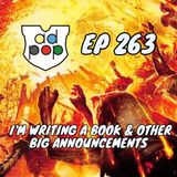 Episode 263: Commander ad Populum, Ep 263 - I'm Writing a Book and Other Big Announcements