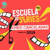 Series Canceladas - EP #07