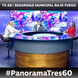 PANORAMA TRES60 | T5-E8 | SEGURIDAD MUNICIPAL BAJO FUEGO EN MORELOS