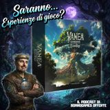 Ep 10 - Saranno...Esperienze di gioco? Vanea Guardians of the Eldertree