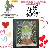 Croc Podcast Exclusive Theresa & James A Survivor Love Story