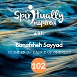 Spiritually Inspired show with Banafsheh Sayyad, Founder of Dance of Oneness.