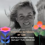 EP128 Habitar tus emociones - Carolina Gutierrez - María José Ramírez Botero