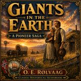 Giants in the Earth by O. E. Rølvaag | Epic Pioneer Saga, Norwegian Immigrants & American Frontier (Classic Audiobook) Part 2