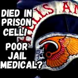 Hells Angel Dies in Cell - Poor Jailhouse Medical?