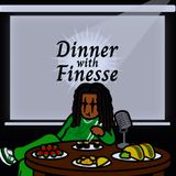 THE DREAM MUST GO ON | Dinner With Finesse Podcast Ep. 2