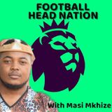 Top 10 Premier Legue Players 2020/2021 Episode 3 - Football Head Nation With Masi Mkhize