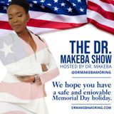 THE DR. MAKEBA SHOW, HOSTED BY DR. MAKEBA MORING (HAPPY MEMORIAL DAY)