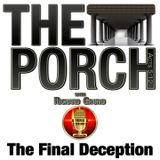 The Porch - The Final Deception