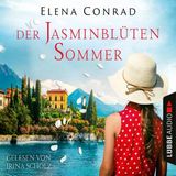 [German] - Der Jasminblütensommer - Jasminblüten-Saga, Teil 2 (Ungekürzt) by Elena Conrad