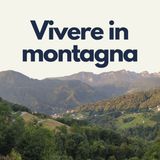 211 - La forza di vivere in montagna | Dedicato a chi è tornato "a baita" e che riposa ai piedi delle cime | Versione Alto Vicentino