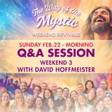 The Way of the Mystic Online Revival Weekend 3 – Sunday Closing Session -  Q&A with David