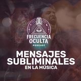 Mensajes Subliminales en la Música | FRECUENCIA OCULTA