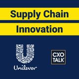 Digital Supply Chain and Innovation at Unilever