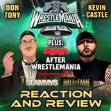 WrestleMania 40 Review And Aftermath: Don Tony And Kevin Castle Show
