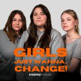 Girls just wanna... CHANGE!