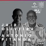 NEGRO DA SEMANA - Bradesco BRAVOZ #07 - Jair Oliveira e Antonio Pitanga