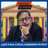 ¿Qué Pasa Con El Gobierno Petro?