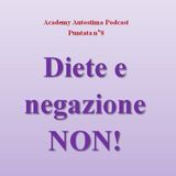 Diete e negazione "NON" - Academy Autostima Podcast - Puntata n°8