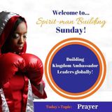 How Do Leaders Pray Effectively | Lakeisha McKnight | Spirit-ma Building Sunday