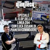 Ep.18 - Speciale FLOP della LINEA 264 con Luca Cusani di PIANETA COMMODORE