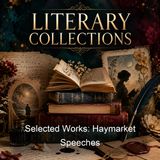 Selected Works Haymarket Speeches - Voltairine de Cleyre