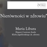 Nierówności w zdrowiu - Maria Libura, Centrum Analiz Klubu Jagiellońskiego