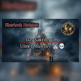 Sherlock Holmes: Verbotene Zeichen im Ulmer Münster | Sherlock Holmes Hörspiel