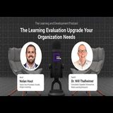 The Learning Evaluation Upgrade Your Organization Needs with Dr. Will Thalheimer - Infopro Learning (128k)