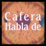 Del podcast y nuevo proyecto de Cafera