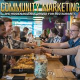 Community Marketing: The Hidden Revenue Driver for Restaurants