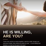 HE IS WILLING, ARE YOU? (Episode 873 - Preachify Daily Devotional)
