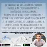 Episode 88: Understanding Trauma & Conditioning with Kevin Russell