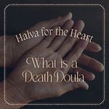 What is a Death Doula & Why might you work with one?