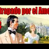 Atrapado por el Amor - Barbara Cartland - Parte 3