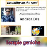 RUBRICA: DISABILITY ON THE ROAD conduce ANDREA BES - TERAPIA GENICA