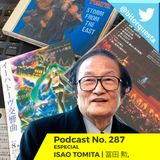 287 - Especial Isao Tomita 5° Aniv Luctuoso