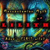 Episode 044 - Lilith UNCOVERED: Adam’s Lost First Wife?