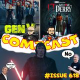 Issue 618: Gen V/Welcome to Derry Non-Spoiler Thoughts & Disney Said No to Ben Solo